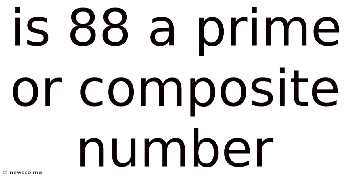 Is 88 A Prime Or Composite Number