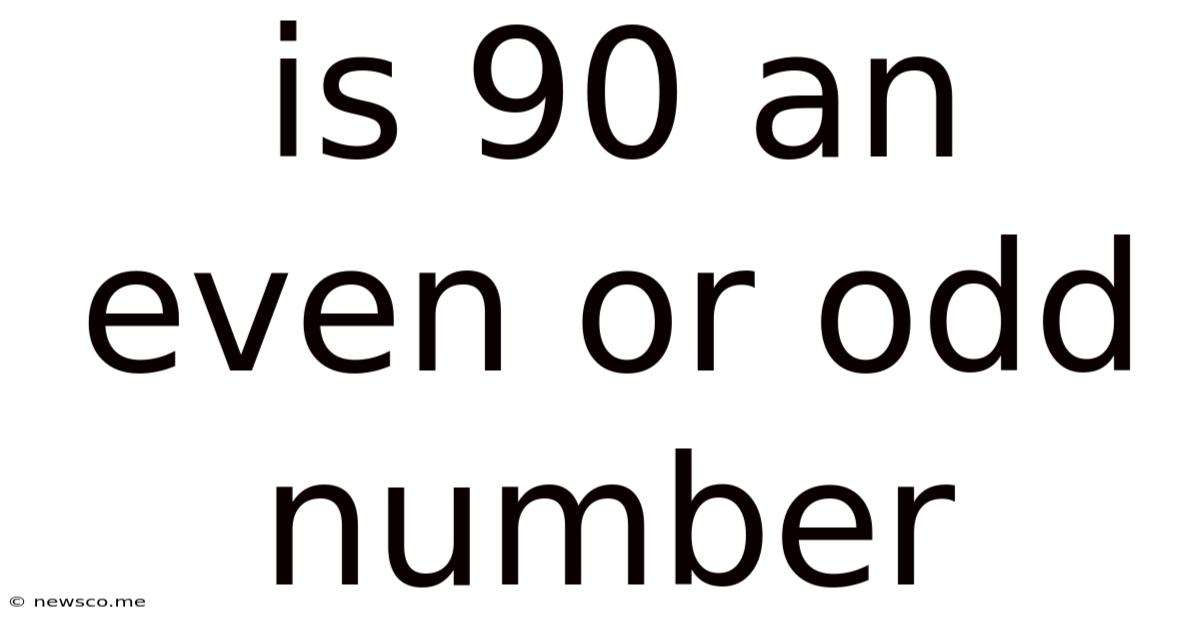 Is 90 An Even Or Odd Number
