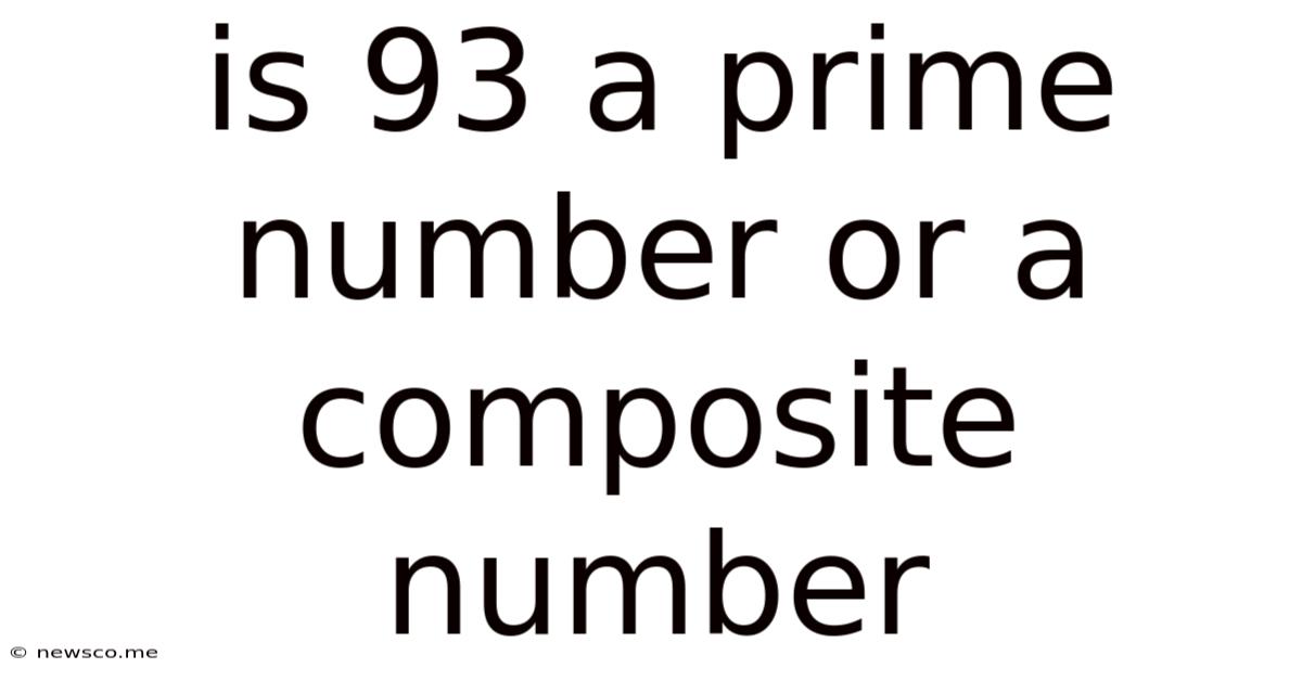 Is 93 A Prime Number Or A Composite Number