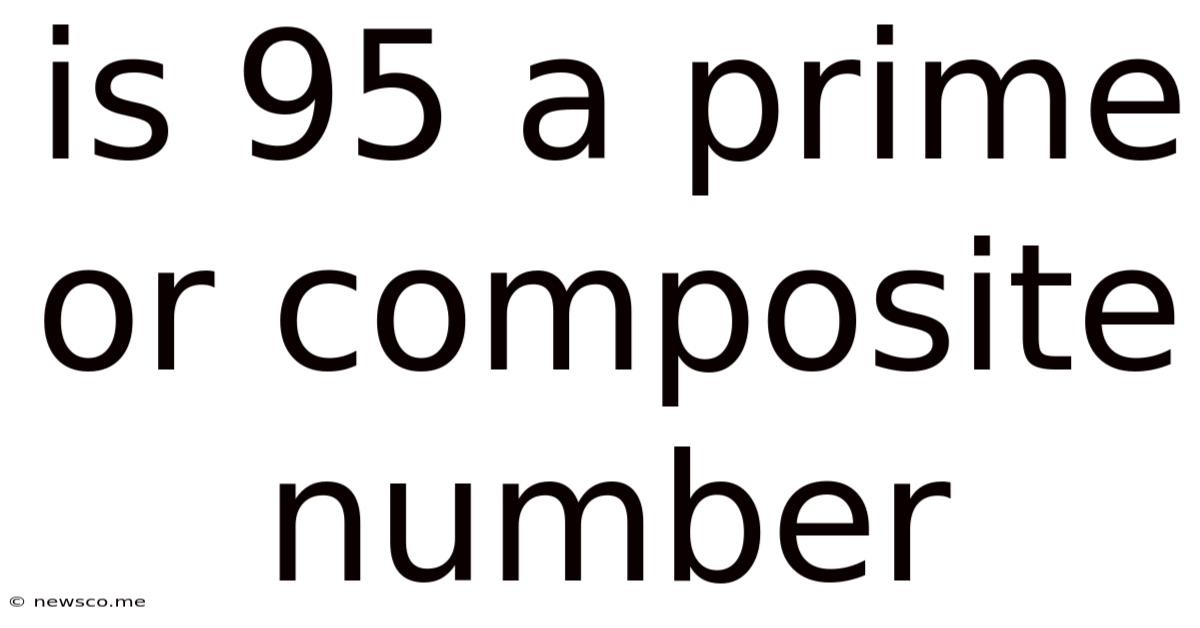 Is 95 A Prime Or Composite Number