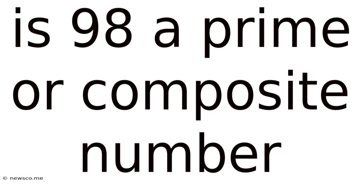 Is 98 A Prime Or Composite Number
