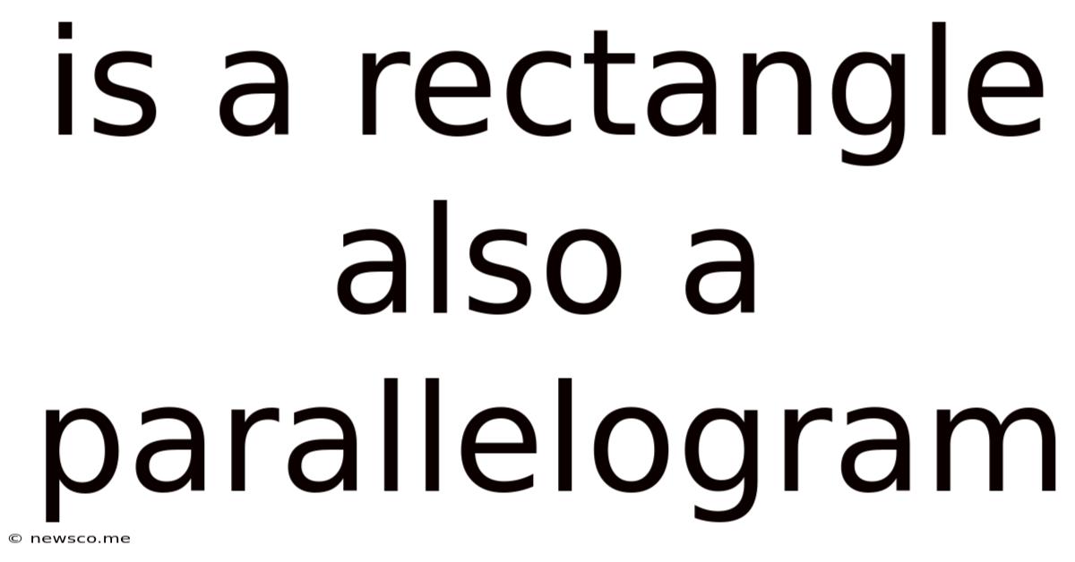 Is A Rectangle Also A Parallelogram