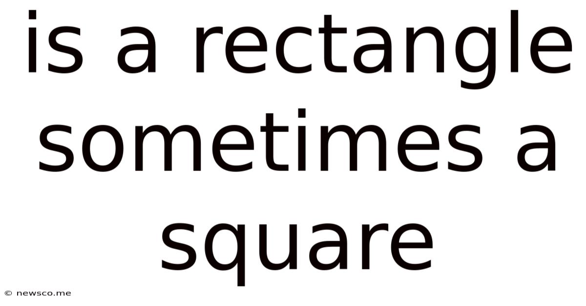 Is A Rectangle Sometimes A Square