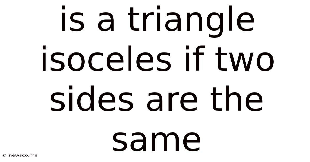 Is A Triangle Isoceles If Two Sides Are The Same