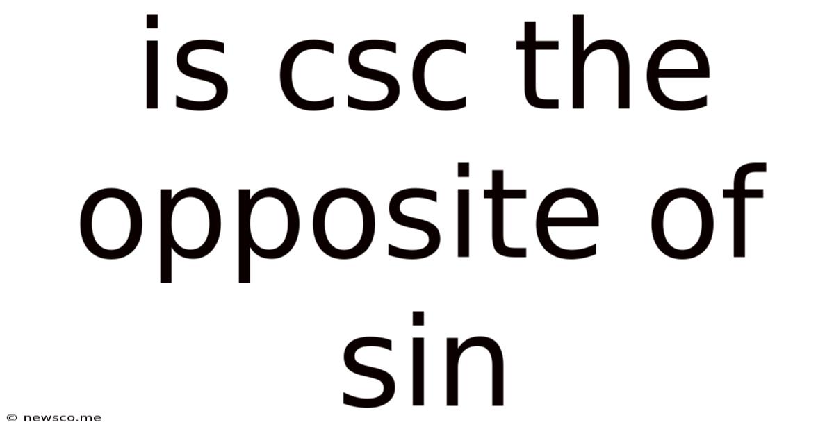 Is Csc The Opposite Of Sin