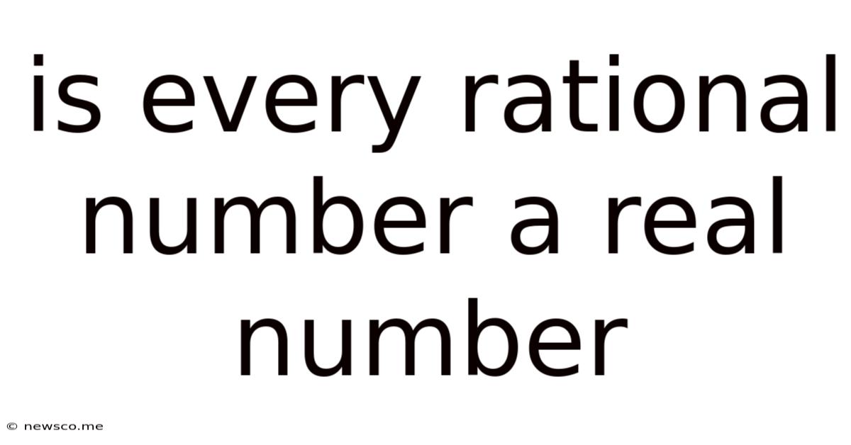 Is Every Rational Number A Real Number