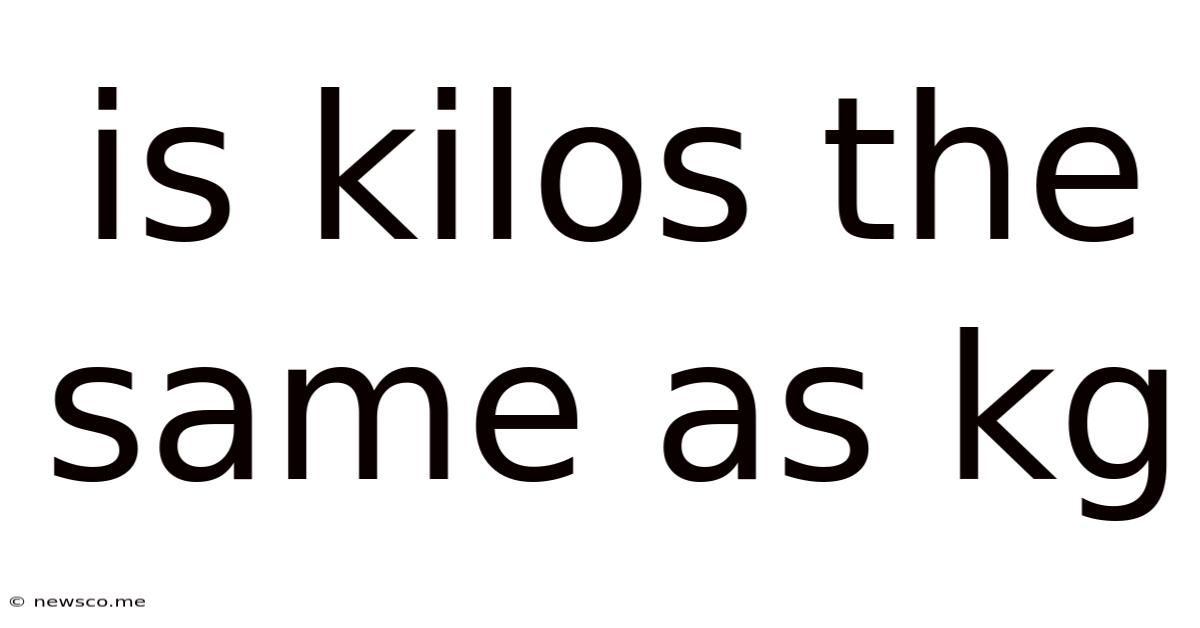 Is Kilos The Same As Kg