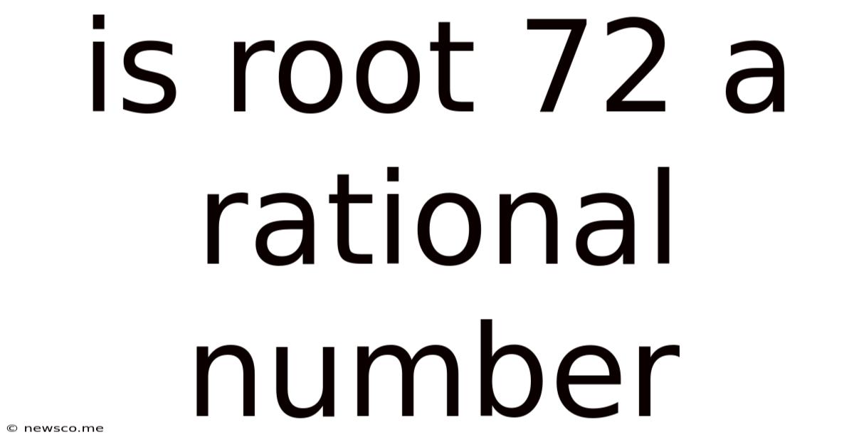 Is Root 72 A Rational Number