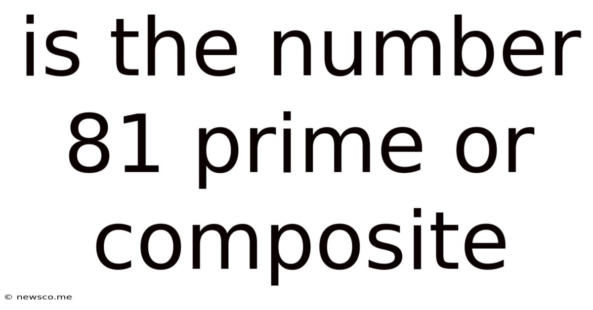 Is The Number 81 Prime Or Composite