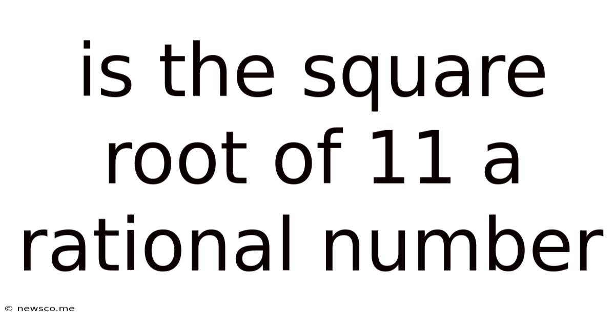 Is The Square Root Of 11 A Rational Number