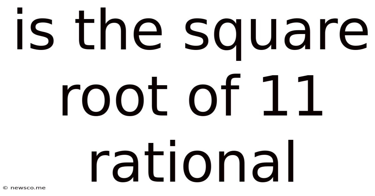 Is The Square Root Of 11 Rational