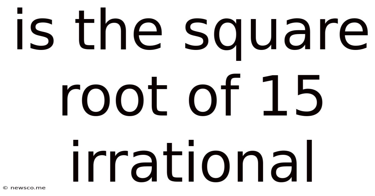 Is The Square Root Of 15 Irrational