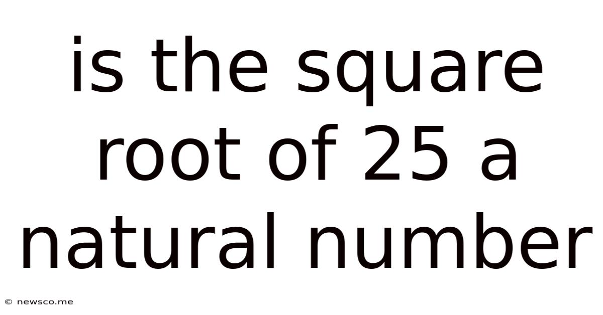 Is The Square Root Of 25 A Natural Number