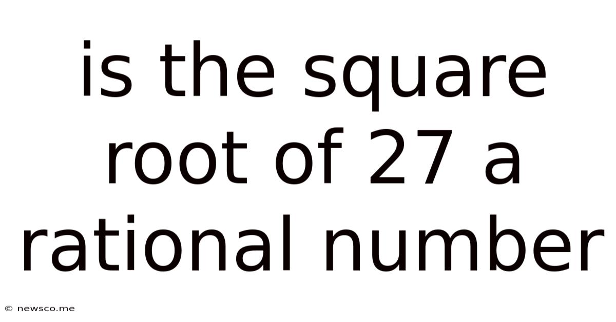 Is The Square Root Of 27 A Rational Number