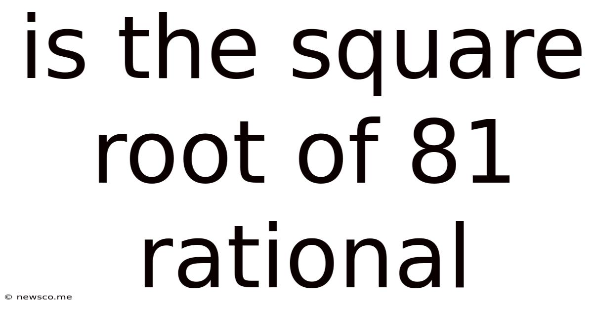 Is The Square Root Of 81 Rational