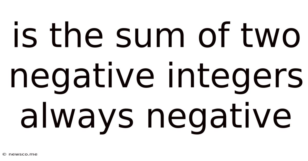 Is The Sum Of Two Negative Integers Always Negative