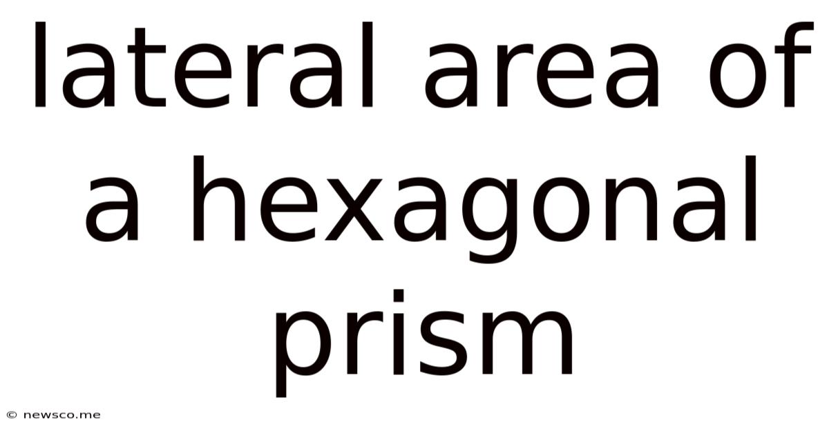 Lateral Area Of A Hexagonal Prism