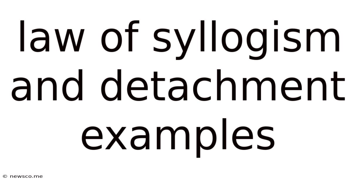 Law Of Syllogism And Detachment Examples