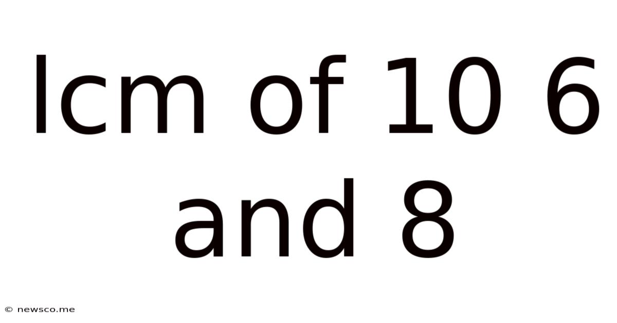 Lcm Of 10 6 And 8