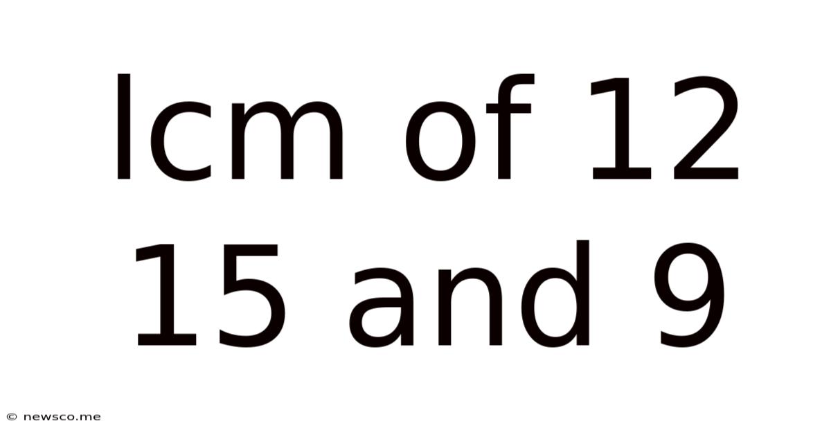 Lcm Of 12 15 And 9