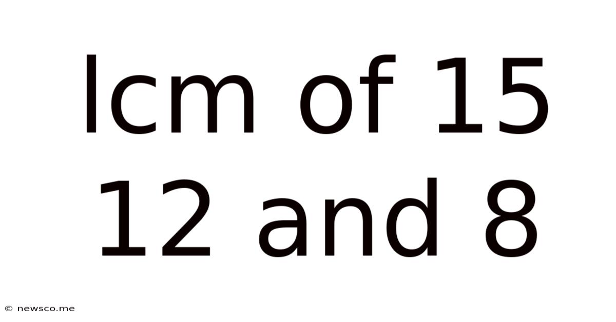 Lcm Of 15 12 And 8