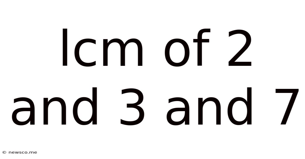 Lcm Of 2 And 3 And 7
