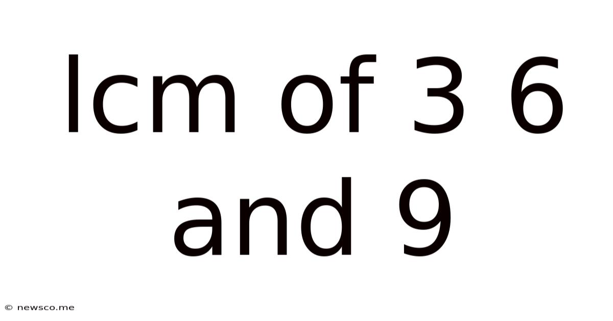 Lcm Of 3 6 And 9
