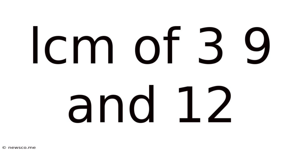 Lcm Of 3 9 And 12