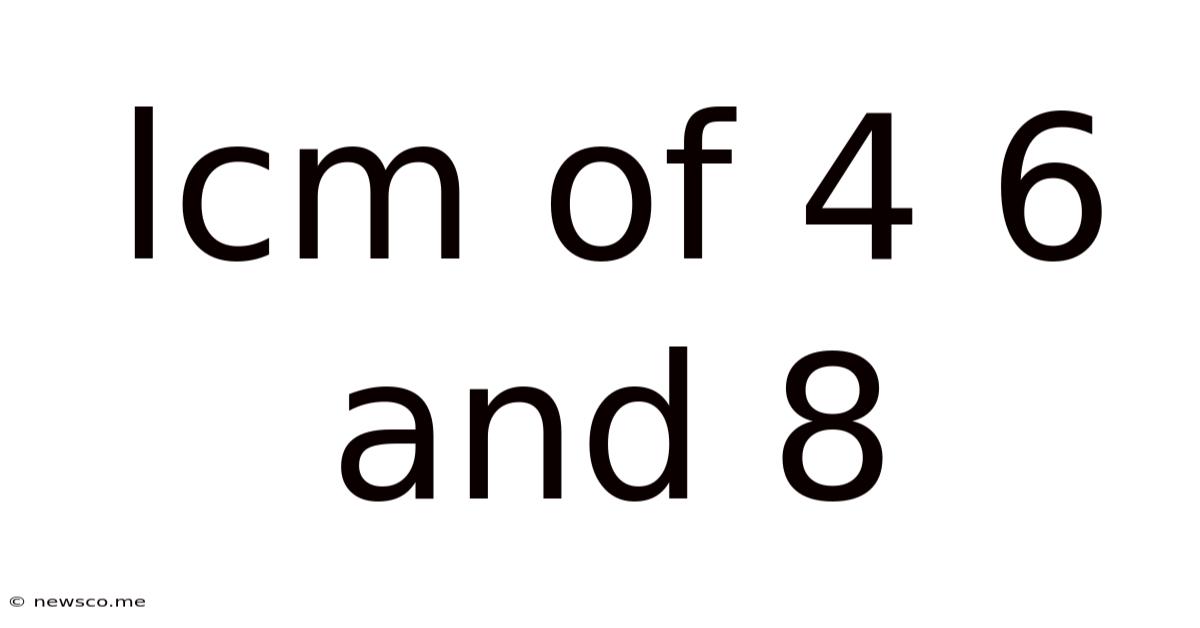 Lcm Of 4 6 And 8
