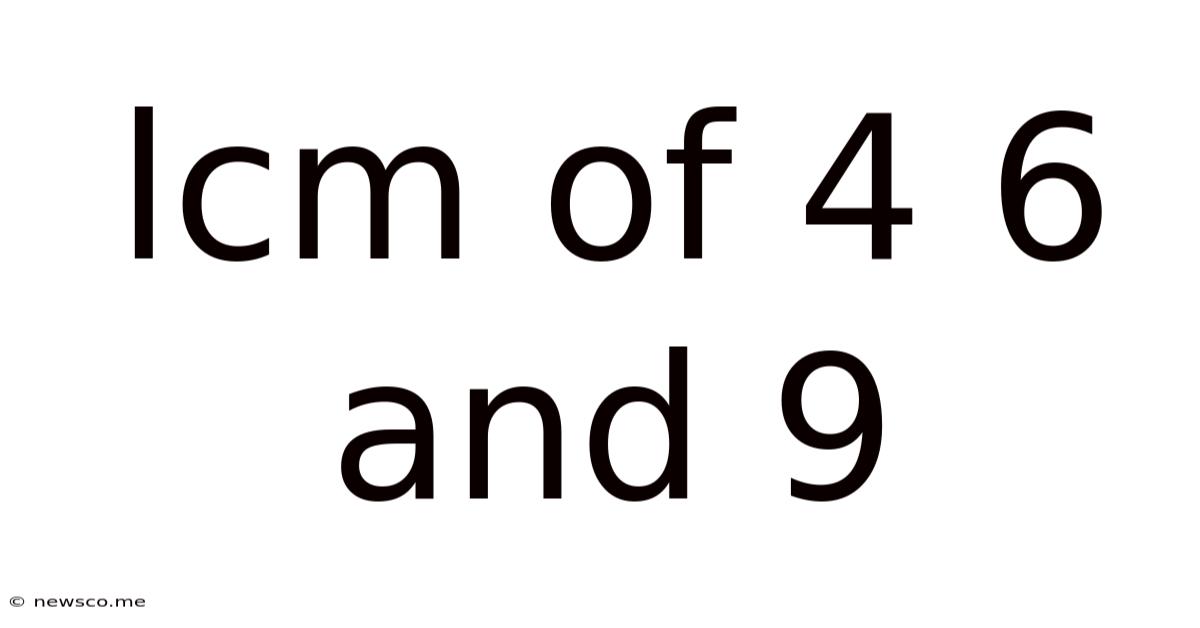 Lcm Of 4 6 And 9