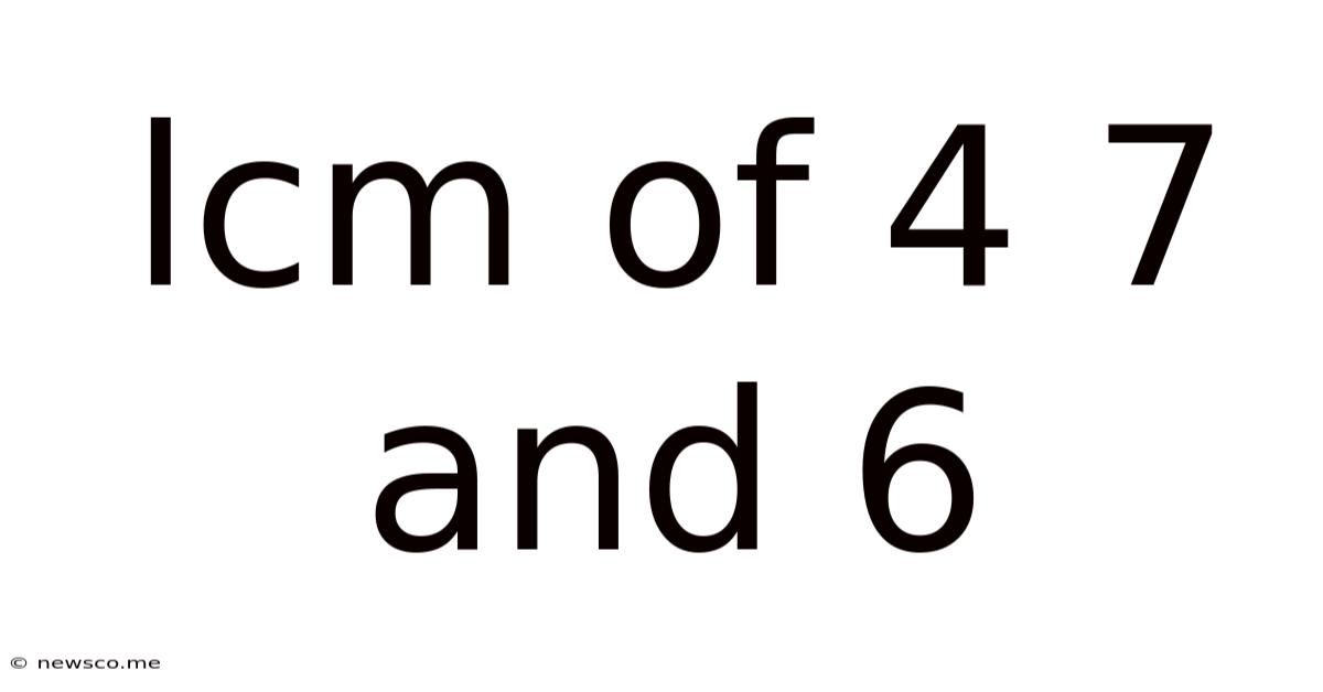 Lcm Of 4 7 And 6