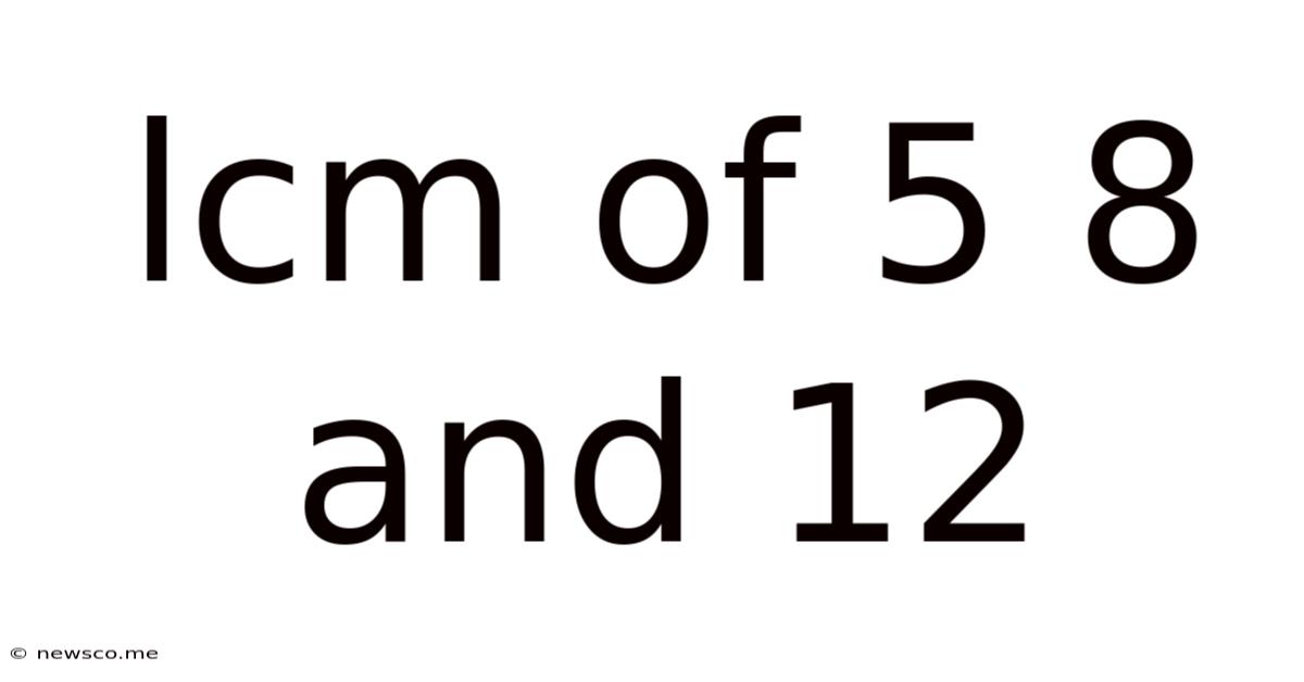 Lcm Of 5 8 And 12