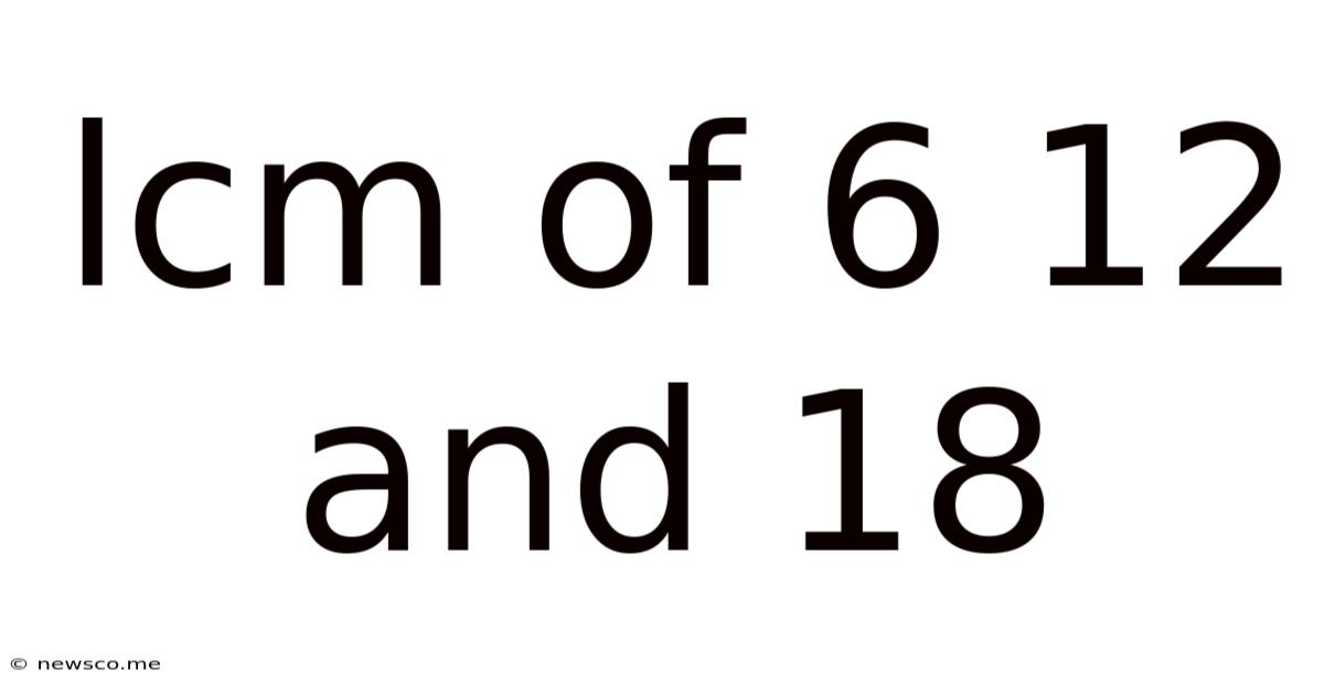 Lcm Of 6 12 And 18