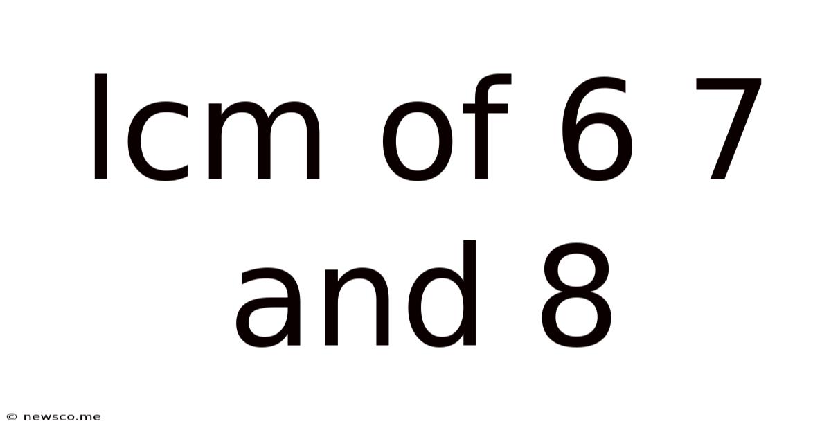 Lcm Of 6 7 And 8