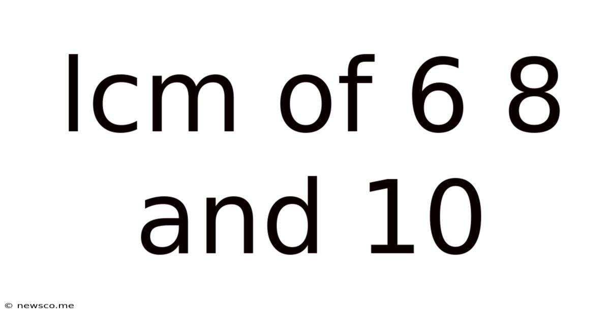 Lcm Of 6 8 And 10