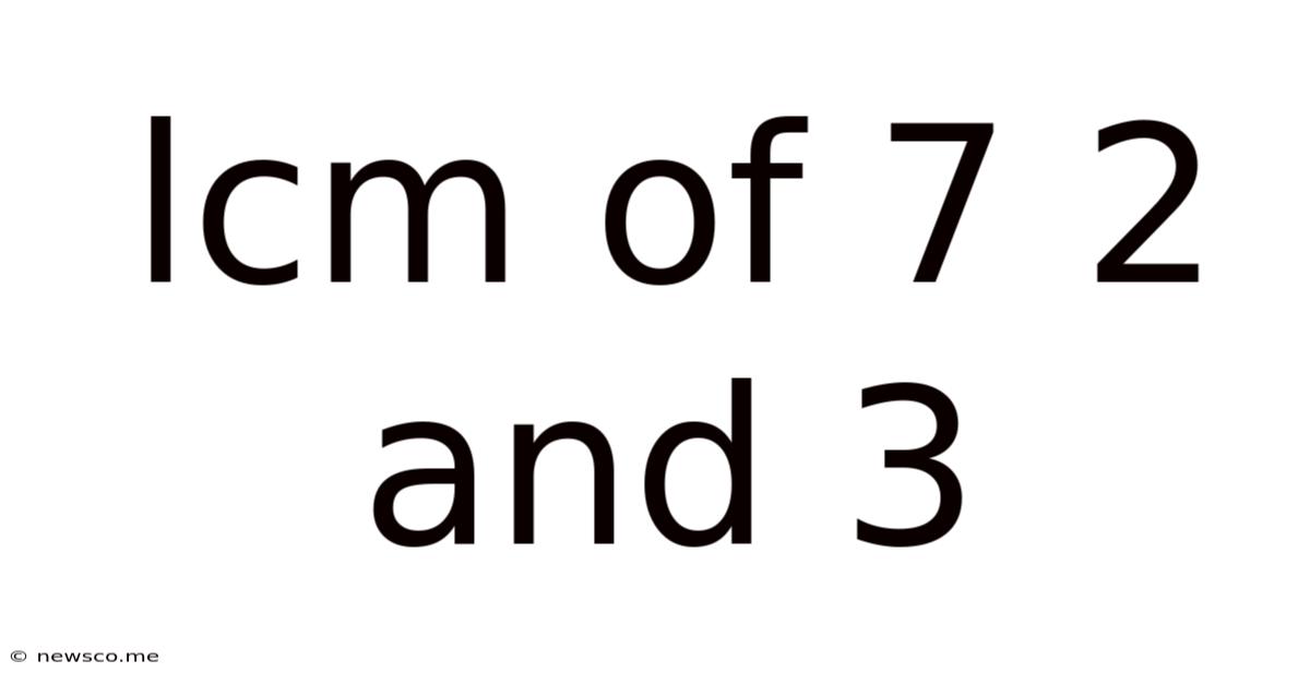 Lcm Of 7 2 And 3