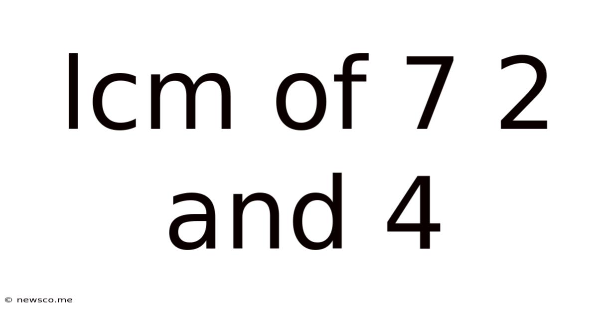 Lcm Of 7 2 And 4