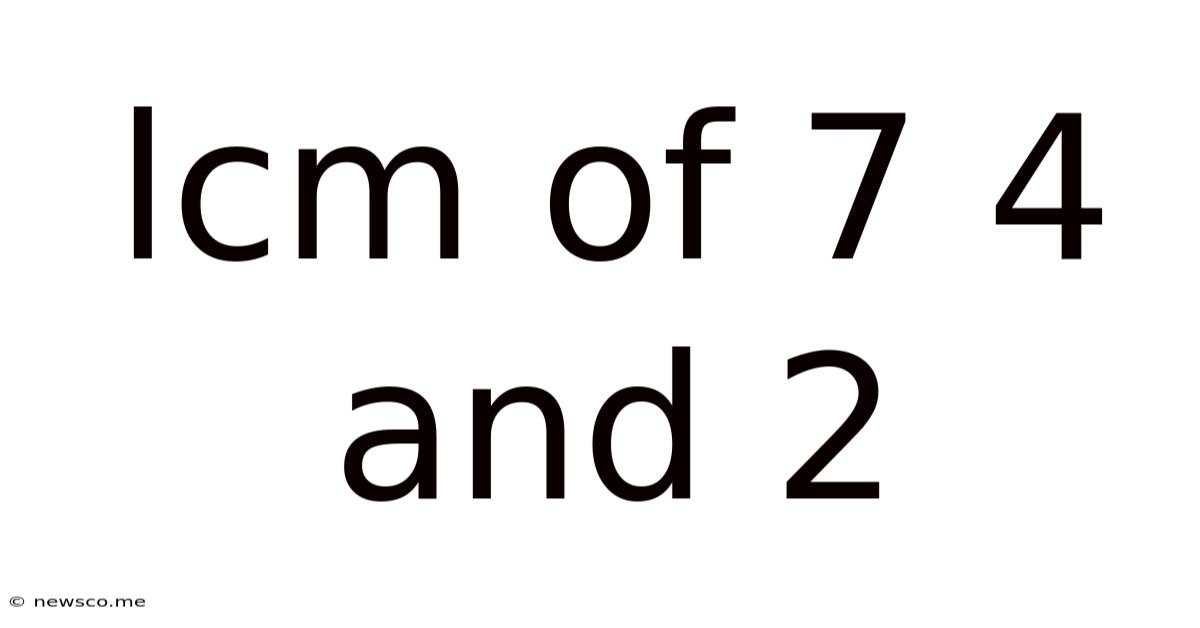 Lcm Of 7 4 And 2