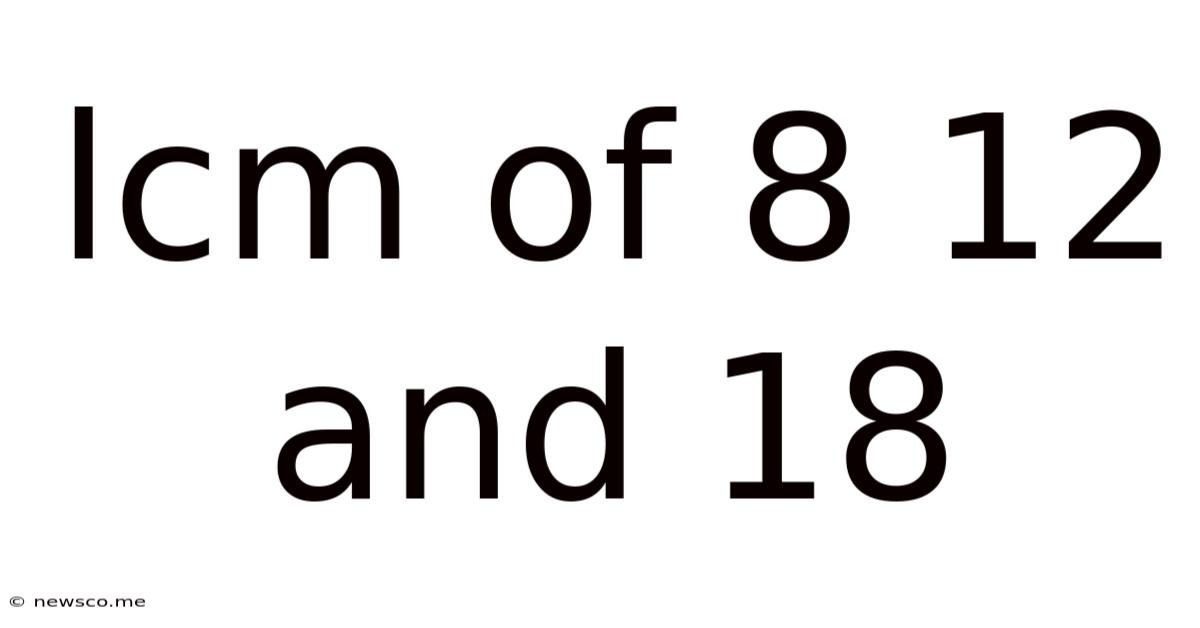 Lcm Of 8 12 And 18