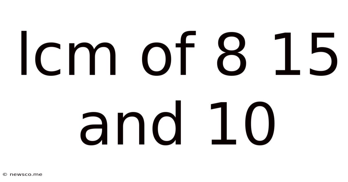 Lcm Of 8 15 And 10