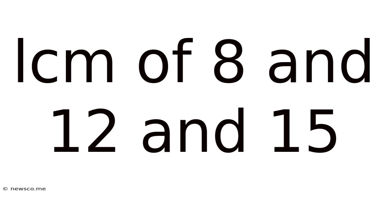 Lcm Of 8 And 12 And 15