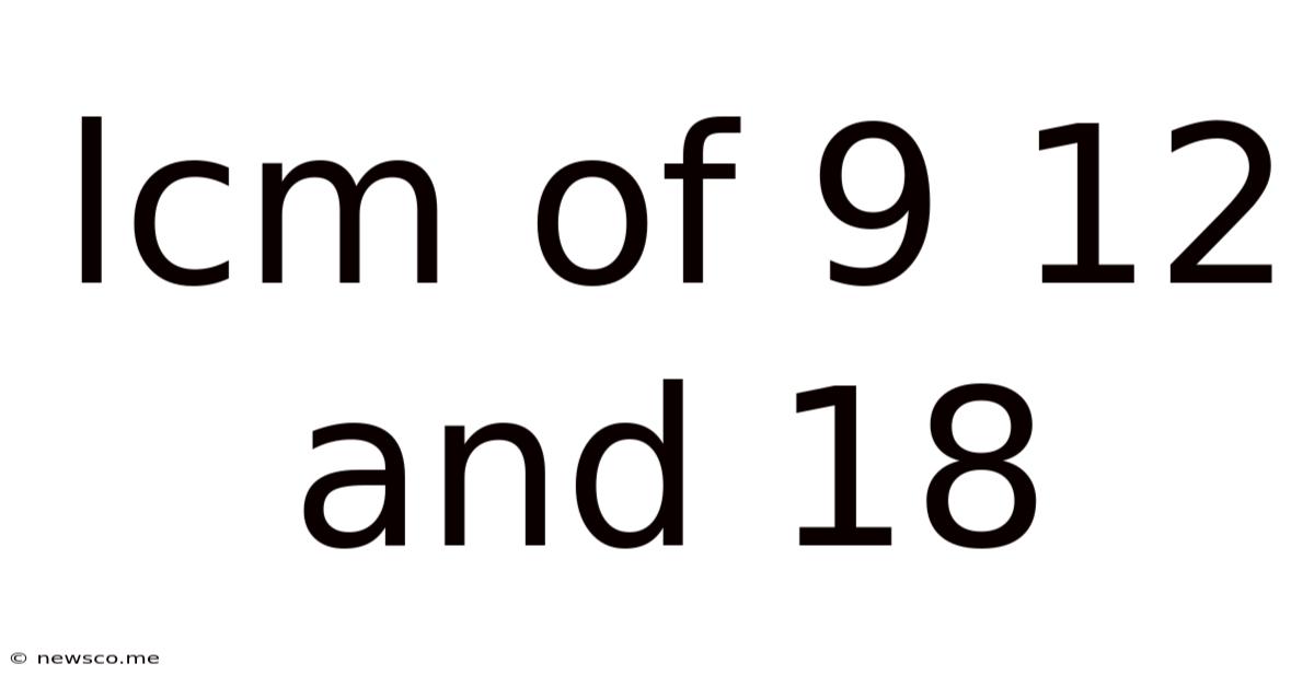 Lcm Of 9 12 And 18