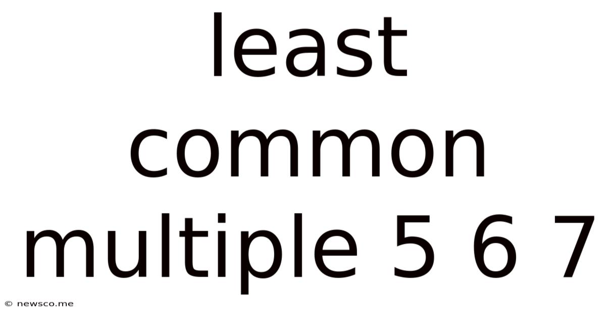 Least Common Multiple 5 6 7