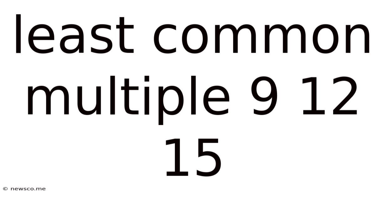 Least Common Multiple 9 12 15