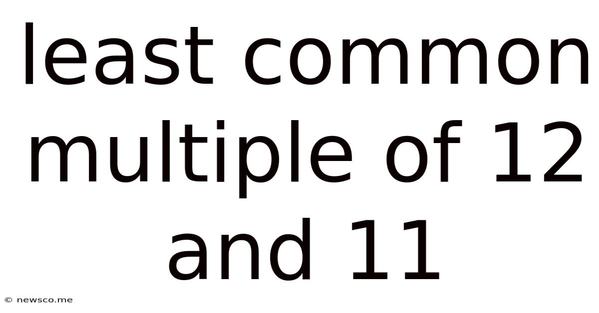 Least Common Multiple Of 12 And 11