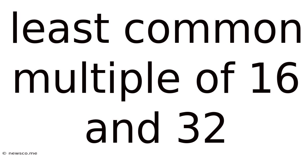 Least Common Multiple Of 16 And 32