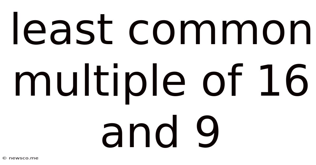 Least Common Multiple Of 16 And 9