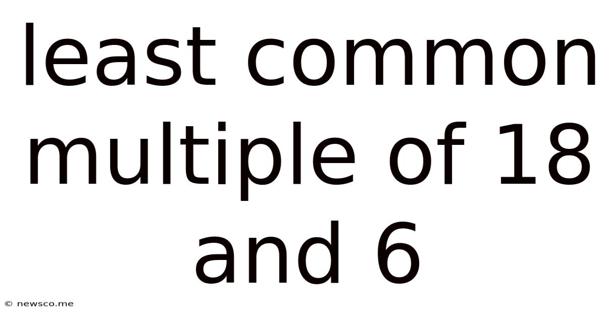 Least Common Multiple Of 18 And 6