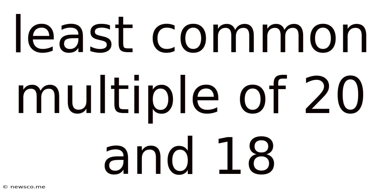Least Common Multiple Of 20 And 18
