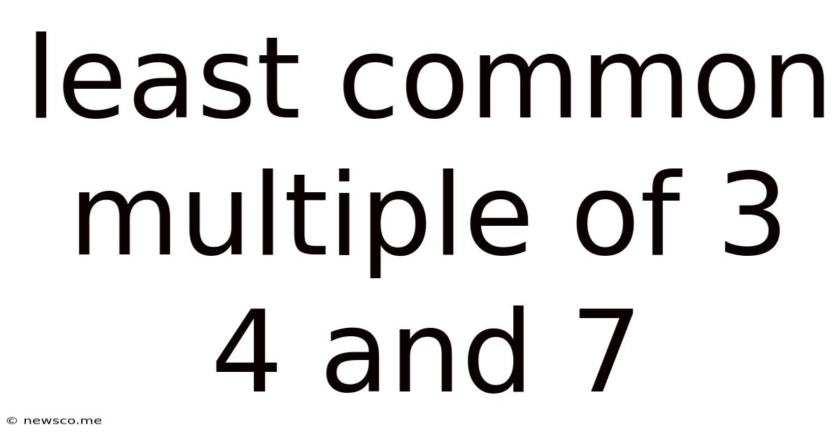 Least Common Multiple Of 3 4 And 7